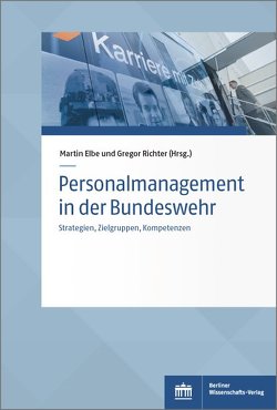 Personalmanagement in der Bundeswehr von Elbe,  Martin, Richter,  Gregor