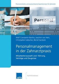 Personalmanagement in der Zahnarztpraxis von Bartha,  Wolf Constantin, Liebscher,  Christopher, Sandock,  Bernd, von Hein,  Joachim