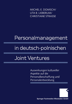 Personalmanagement in deutsch-polnischen Joint Ventures von Domsch,  Michel E., Lieberum,  Uta, Strasse,  Christiane