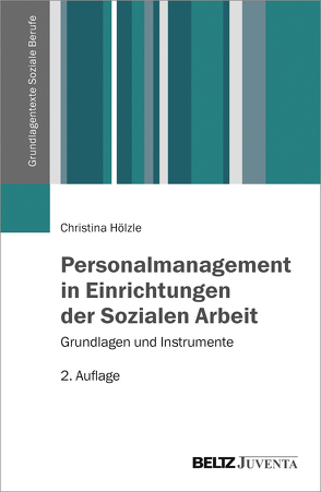 Personalmanagement in Einrichtungen der Sozialen Arbeit von Hölzle,  Christina