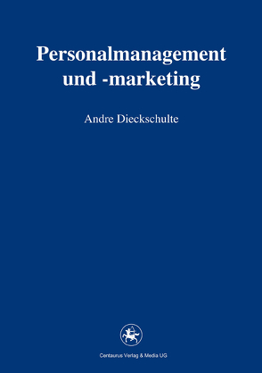Personalmanagement und -marketing von Dieckschulte,  Andre
