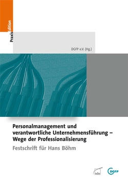 Personalmanagement und verantwortliche Unternehmensführung – Wege der Professionalisierun