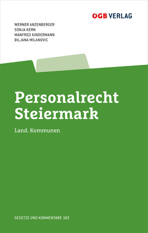 Personalrecht Steiermark von Anzenberger,  Werner, Kern,  Sonja, Kindermann,  Manfred, Milanovic,  Biljana