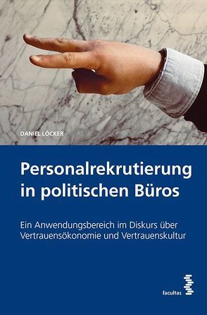 Personalrekrutierung in politischen Büros von Löcker,  Daniel