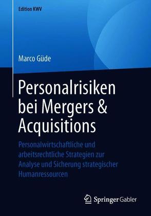 Personalrisiken bei Mergers & Acquisitions von Güde,  Marco