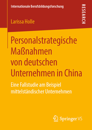 Personalstrategische Maßnahmen von deutschen Unternehmen in China von Holle,  Larissa