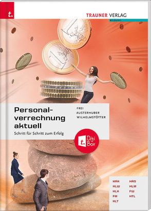 Personalverrechnung aktuell + digitales Zusatzpaket von Austerhuber,  Elke, Frei,  Judith, Wilhelmstötter,  Michael