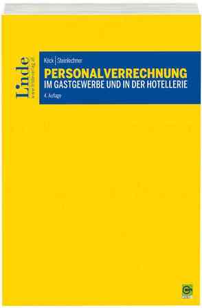 Personalverrechnung im Gastgewerbe und in der Hotellerie von Köck,  Elfriede, Steinlechner ,  Günter