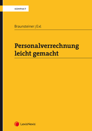Personalverrechnung leicht gemacht von Braunsteiner,  Gerhard, Exl,  Wolfgang
