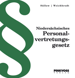 Niedersächsisches Personalvertretungsgesetz von Kümmel,  Wilhelm, Süllow,  Sven-Marcus, Weichbrodt,  Alexander