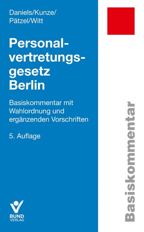 Personalvertretungsgesetz Berlin von Daniels,  Wolfgang, Kunze,  Sandra, Pätzel,  Enrico, Witt,  Marko