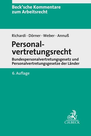 Personalvertretungsrecht von Annuß,  Georg, Benecke,  Martina, Dietz,  Rolf, Dörner,  Hans-Jürgen, Gräfl,  Edith, Jacobs,  Matthias, Richardi,  Reinhard, Schwarze,  Roland, Treber,  Jürgen, Weber,  Christoph