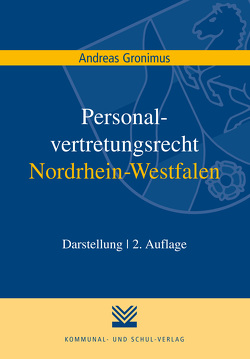 Personalvertretungsrecht Nordrhein-Westfalen von Gronimus,  Andreas