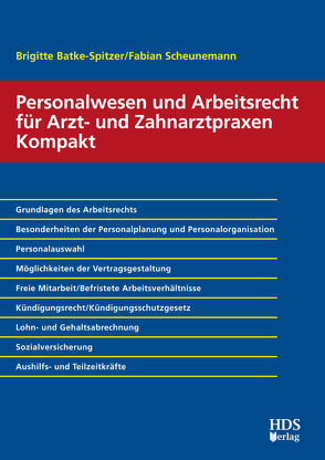 Personalwesen und Arbeitsrecht für Arzt- und Zahnarztpraxen Kompakt von Batke-Spitzer,  Brigitte, Scheunemann,  Fabian