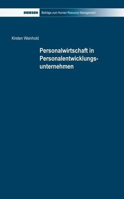 Personalwirtschaft in Personalentwicklungsunternehmen von Ortner,  Gerhard E, Weinhold,  Kirsten