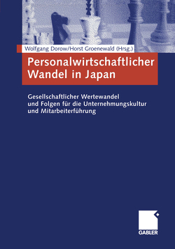 Personalwirtschaftlicher Wandel in Japan von Dorow,  Wolfgang, Groenewald,  Horst