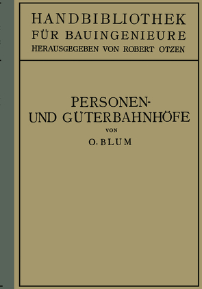 Personen- und Güterbahnhöfe von Blum,  Otto, Otzen,  Robert