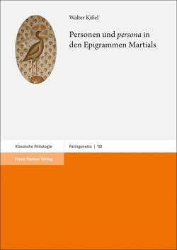 Personen und „persona“ in den Epigrammen Martials von Kißel,  Walter