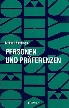 Personen und Präferenzen von Schefczyk,  Michael