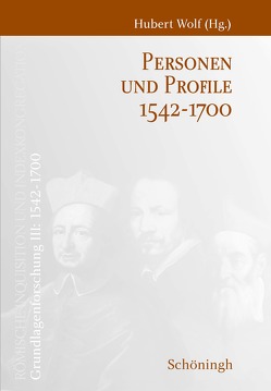 Personen und Profile 1542-1700 von Wolf,  Hubert