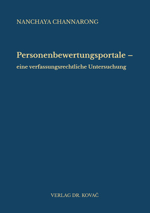 Personenbewertungsportale – eine verfassungsrechtliche Untersuchung von Channarong,  Nanchaya