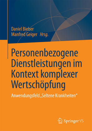 Personenbezogene Dienstleistungen im Kontext komplexer Wertschöpfung von Bieber,  Daniel, Geiger,  Manfred