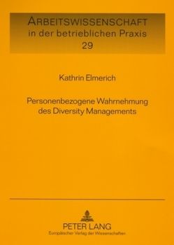 Personenbezogene Wahrnehmung des Diversity Managements von Elmerich,  Kathrin