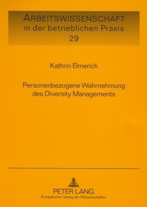 Personenbezogene Wahrnehmung des Diversity Managements von Elmerich,  Kathrin