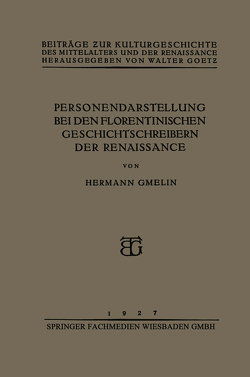 Personendarstellung bei den Florentinischen Geschichtschreibern der Renaissance von Gmelin,  Hermann