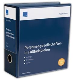 Personengesellschaften in Fallbeispielen von Dr. Prchlik,  Georg, Dr. Scherzer,  Albert, Dr. Torabia,  Iman, Mag. Blasoni,  Mischa, Mag. Futterknecht,  Andrea, Mag. Noss,  Vera LL.M., Mag. Schmelz,  Doran, Mag. Schönsgibl ,  Gerda LL.M., Mag. Streit,  Georg