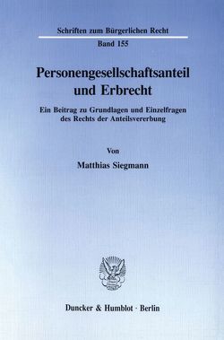 Personengesellschaftsanteil und Erbrecht. von Siegmann,  Matthias