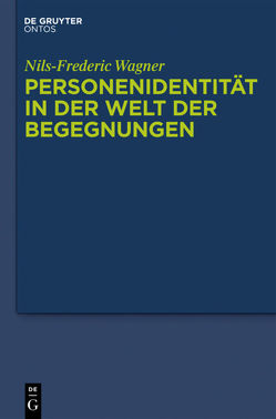 Personenidentität in der Welt der Begegnungen von Wagner,  Nils-Frederic