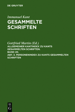 Personenindex zu Kants gesammelten Schriften von Gerresheim,  Eduard, Goetze,  Jürgen, Holger,  Katharina, Lange,  Antje