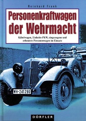 Personenkraftwagen der Wehrmacht von Frank,  Reinhard