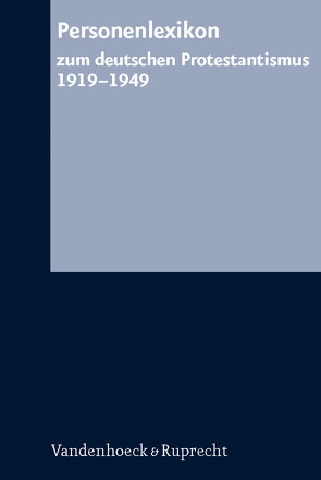 Personenlexikon zum deutschen Protestantismus 1919–1949 von Braun,  Hannelore, Grünzinger-Siebert,  Gertraud