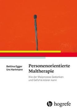 Personenorientierte Maltherapie von Egger,  Bettina, Hartmann,  Urs