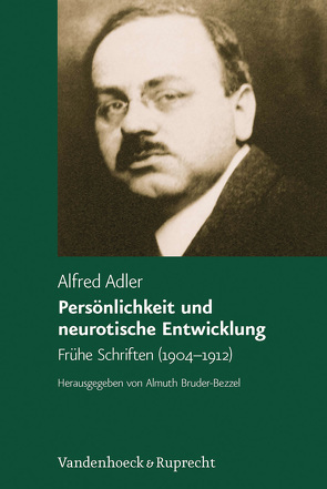 Persönlichkeit und neurotische Entwicklung von Adler,  Alfred, Bruder-Bezzel,  Almuth, Witte,  Karl Heinz