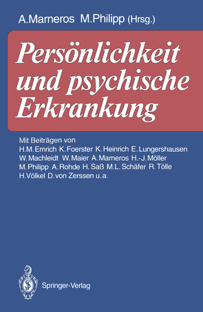 Persönlichkeit und psychische Erkrankung von Emrich,  H.M., Foerster,  K., Heinrich,  K., Lungershausen,  E., Machleidt,  W., Maier,  W., Marneros,  Andreas, Möller,  H.J., Philipp,  Michael, Rohde,  A., Sass,  H, Schäfer,  M.L., Tölle,  R., Völkel,  H., Zerssen,  D.von
