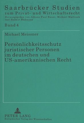 Persönlichkeitsschutz juristischer Personen im deutschen und US-amerikanischen Recht von Meissner,  Michael