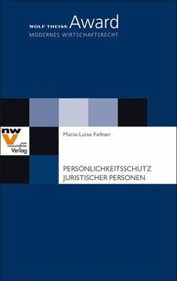 Persönlichkeitsschutz juristischer Personen von Fellner,  Maria-Luise