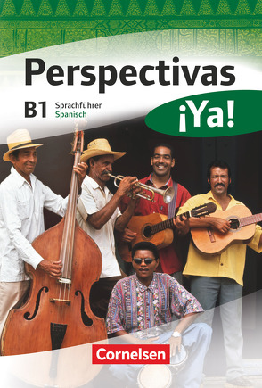 Perspectivas ¡Ya! – Spanisch für Erwachsene – Aktuelle Ausgabe – B1 von Bürsgens,  Gloria, Fischer,  Martin B, González Arguedas,  Jaime, Vicente Álvarez,  Araceli
