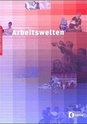 Perspektive 21: Arbeitswelten von Andres,  Michael, Bachmann,  Bruno, Keel,  Markus, Lehmann,  Roland, Thomet,  Ruth