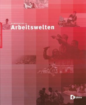 Perspektive 21: Arbeitswelten von Andres,  Michael, Bachmann,  Bruno, Keel,  Markus, Lehmann,  Roland, Thomet,  Ruth