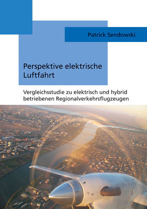 Perspektive elektrische Luftfahrt von Sendowski,  Patrick