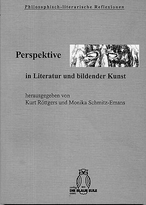 Perspektive in Literatur und bildender Kunst von Röttgers,  Kurt, Schmitz-Emans,  Monika