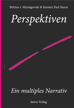 Perspektiven von Sturm,  Karsten Paul, Von Minnigerode,  Bettina