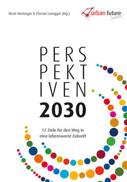Perspektiven 2030 von Hartinger,  René, Leregger,  Florian