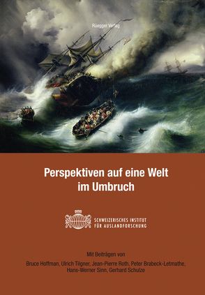 Perspektiven auf eine Welt im Umbruch von Brabeck-Letmathe,  Peter, Hoffman,  Bruce, Kagan,  Robert, Meyer,  Martin, Roth,  Jean P, Schulze,  Gerhard, Sinn,  Hans W, Tilgner,  Ulrich