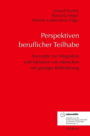 Perspektiven beruflicher Teilhabe von Fischer,  Erhard, Heger,  Manuela, Laubenstein,  Désirée