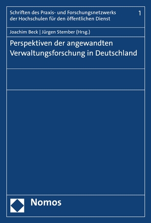 Perspektiven der angewandten Verwaltungsforschung in Deutschland von Beck,  Joachim, Stember,  Jürgen